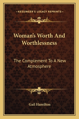 Woman's Worth And Worthlessness: The Complement To A New Atmosphere