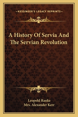 A History Of Servia And The Servian Revolution
