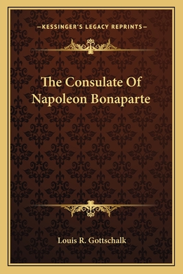 The Consulate Of Napoleon Bonaparte