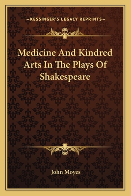 Medicine And Kindred Arts In The Plays Of Shakespeare