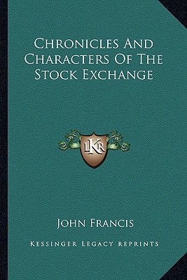 Chronicles And Characters Of The Stock Exchange