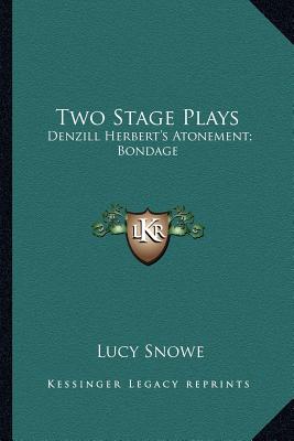Two Stage Plays: Denzill Herbert's Atonement; Bondage