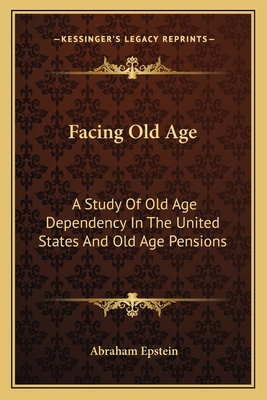 Facing Old Age: A Study Of Old Age Dependency In The United States And Old Age Pensions