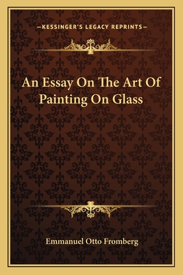 An Essay On The Art Of Painting On Glass