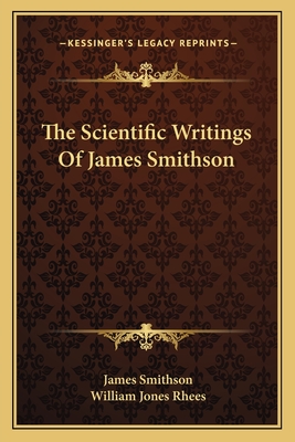 The Scientific Writings Of James Smithson