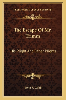 The Escape Of Mr. Trimm: His Plight And Other Plights