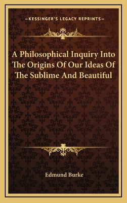 A Philosophical Inquiry Into The Origins Of Our Ideas Of The Sublime And Beautiful