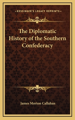 The Diplomatic History of the Southern Confederacy