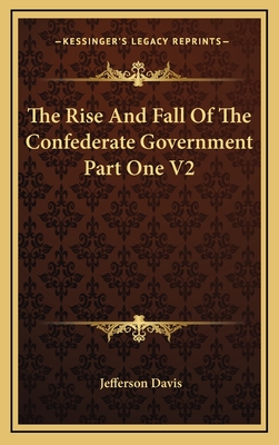 The Rise And Fall Of The Confederate Government Part One V2