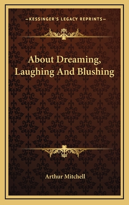 About Dreaming, Laughing and Blushing