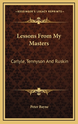 Lessons from My Masters: Carlyle, Tennyson and Ruskin
