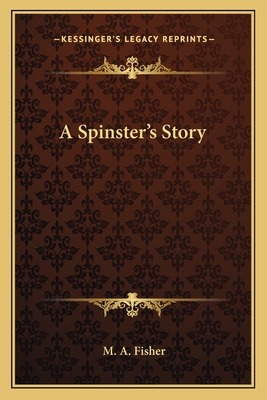 A Spinster's Story