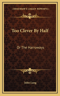 Too Clever by Half: Or the Harroways