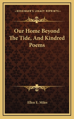 Our Home Beyond the Tide, and Kindred Poems