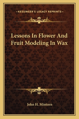 Lessons In Flower And Fruit Modeling In Wax
