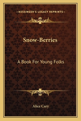 Snow-Berries: A Book For Young Folks