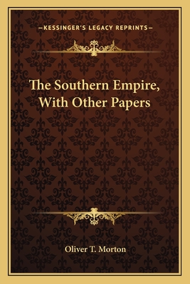 The Southern Empire, With Other Papers
