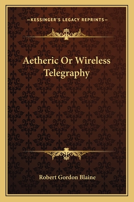 Aetheric Or Wireless Telegraphy