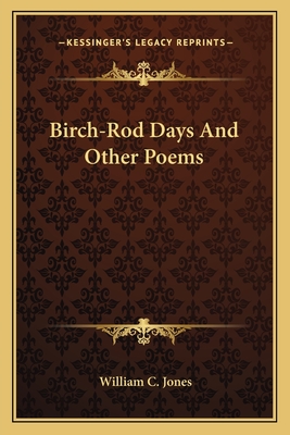 Birch-Rod Days And Other Poems