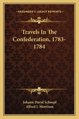 Travels In The Confederation, 1783-1784
