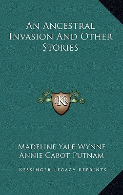 An Ancestral Invasion And Other Stories
