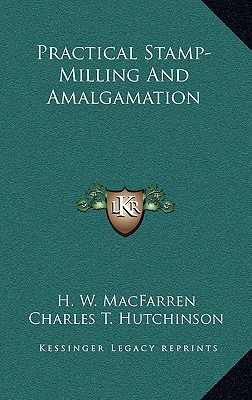 Practical Stamp-Milling and Amalgamation