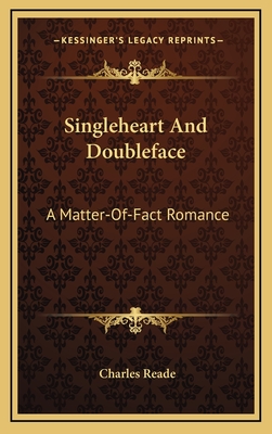 Singleheart and Doubleface: A Matter-Of-Fact Romance