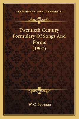 Twentieth Century Formulary Of Songs And Forms (1907)