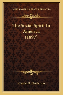 The Social Spirit In America (1897)