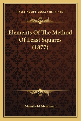 Elements Of The Method Of Least Squares (1877)