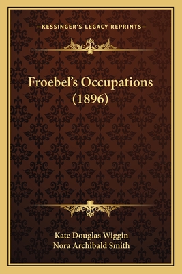 Froebel's Occupations (1896)