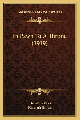 In Pawn To A Throne (1919)