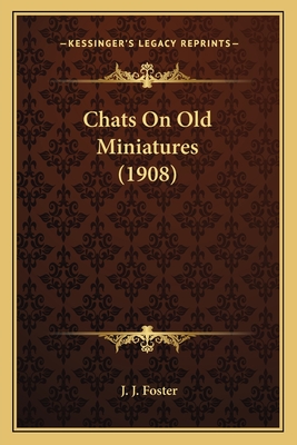 Chats On Old Miniatures (1908)