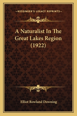 A Naturalist In The Great Lakes Region (1922)
