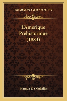 L'Amerique Prehistorique (1883)