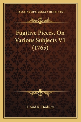 Fugitive Pieces, On Various Subjects V1 (1765)