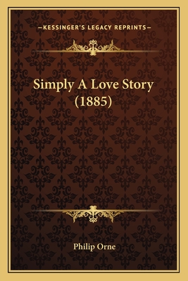 Simply A Love Story (1885)