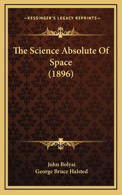The Science Absolute Of Space (1896)