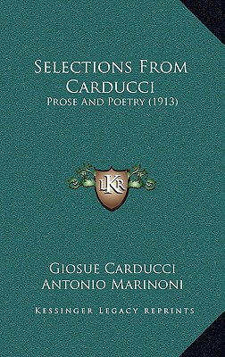 Selections from Carducci: Prose and Poetry (1913)