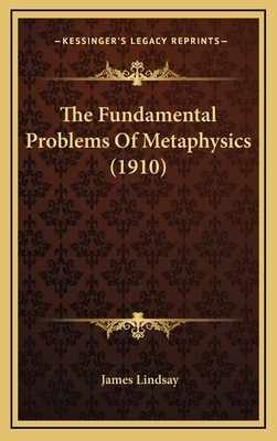The Fundamental Problems of Metaphysics (1910)