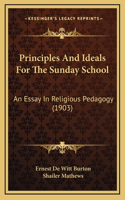 Principles and Ideals for the Sunday School: An Essay in Religious Pedagogy (1903)