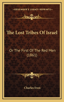 The Lost Tribes Of Israel: Or The First Of The Red Men (1861)