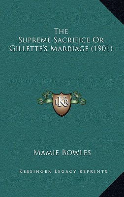 The Supreme Sacrifice or Gillette's Marriage (1901)