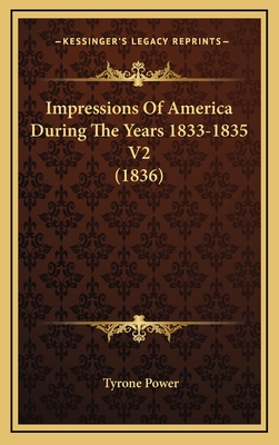 Impressions of America During the Years 1833-1835 V2 (1836)