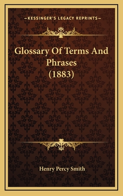 Glossary of Terms and Phrases (1883)