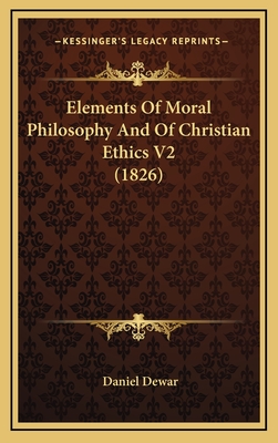 Elements of Moral Philosophy and of Christian Ethics V2 (1826)
