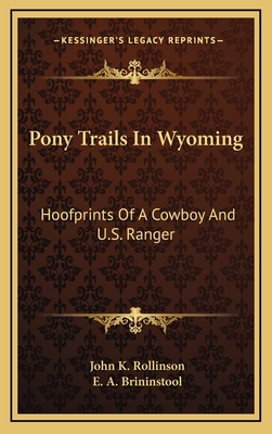 Pony Trails In Wyoming: Hoofprints Of A Cowboy And U.S. Ranger