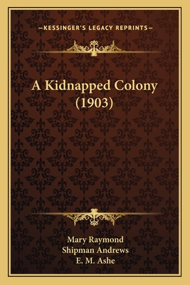 A Kidnapped Colony (1903)