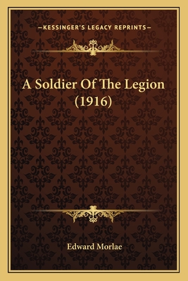 A Soldier Of The Legion (1916)