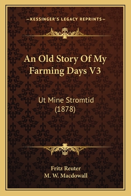 An Old Story Of My Farming Days V3: Ut Mine Stromtid (1878)